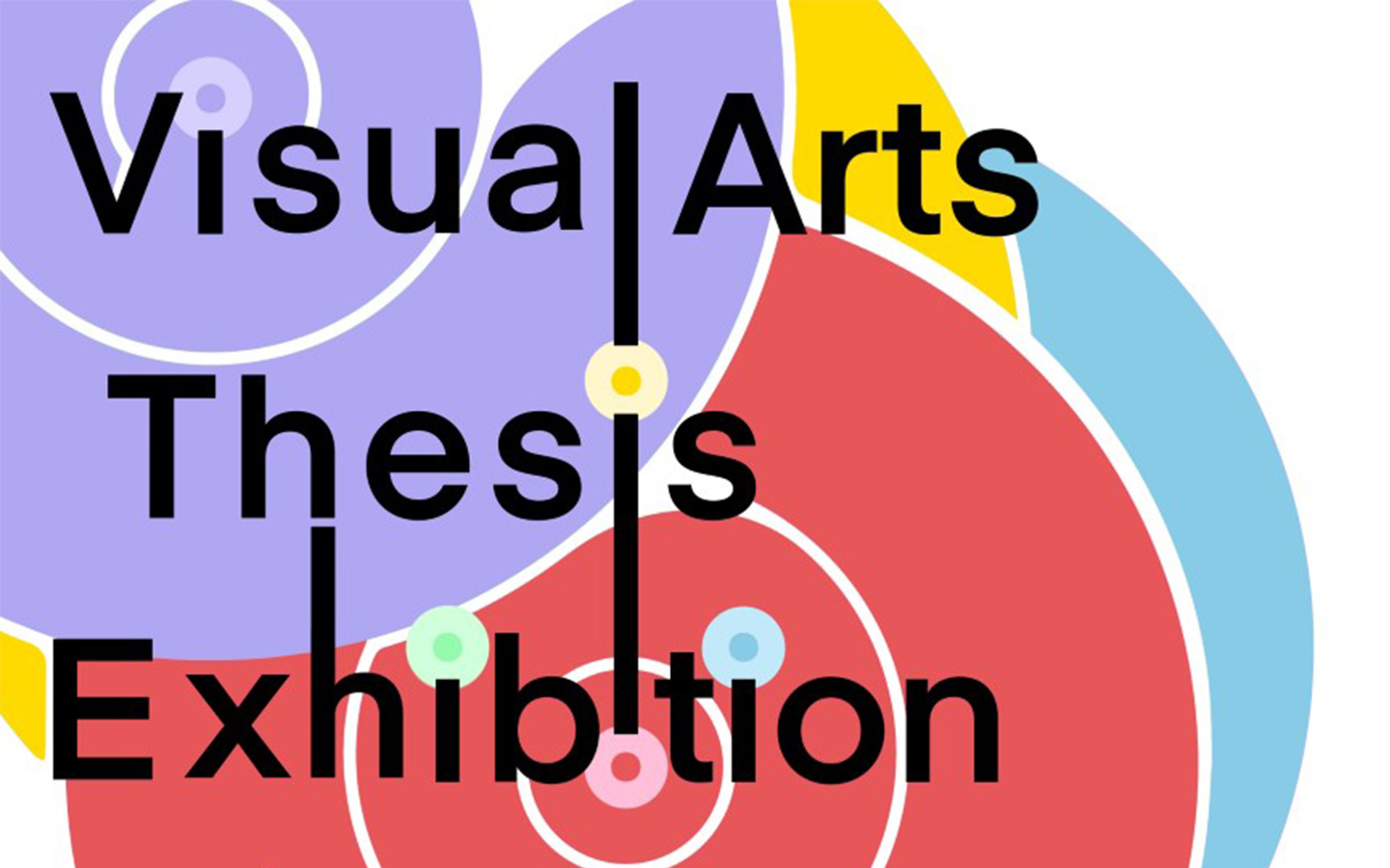 Visual Arts Thesis Exhibition