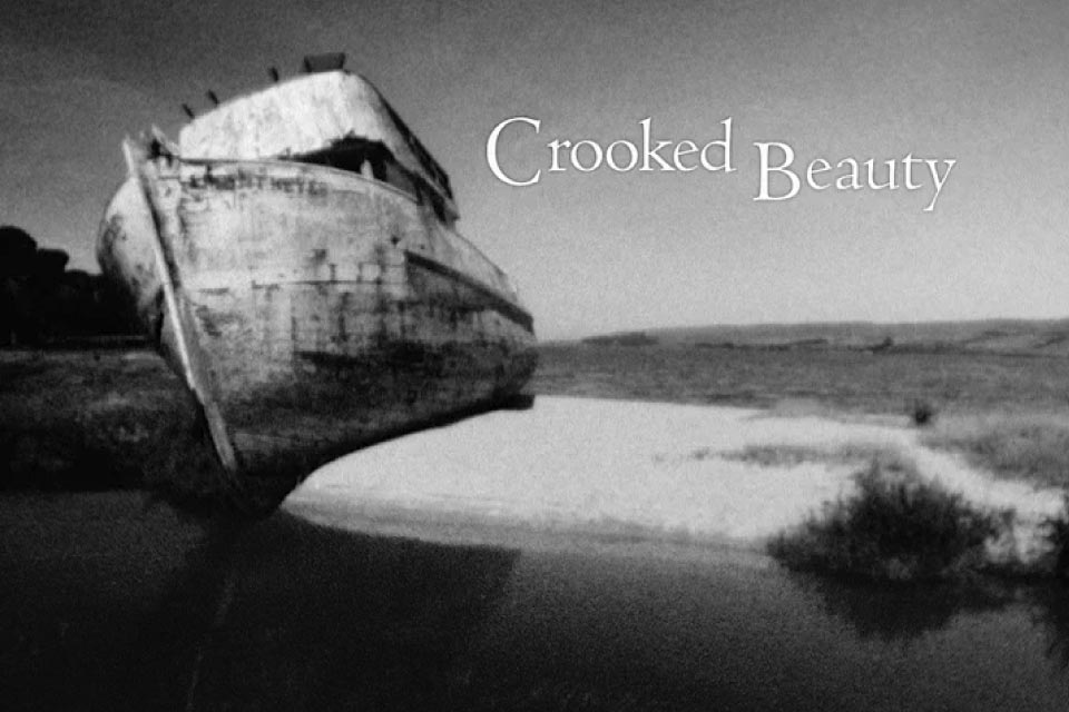"Crooked Beauty"