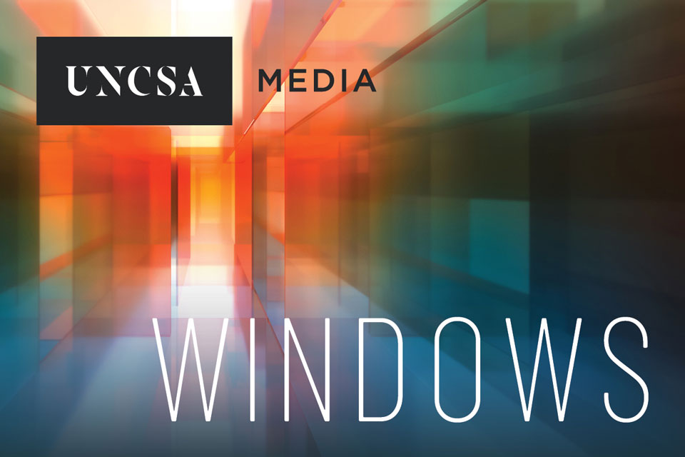 UNCSA Media "Windows"