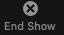 'End show' button